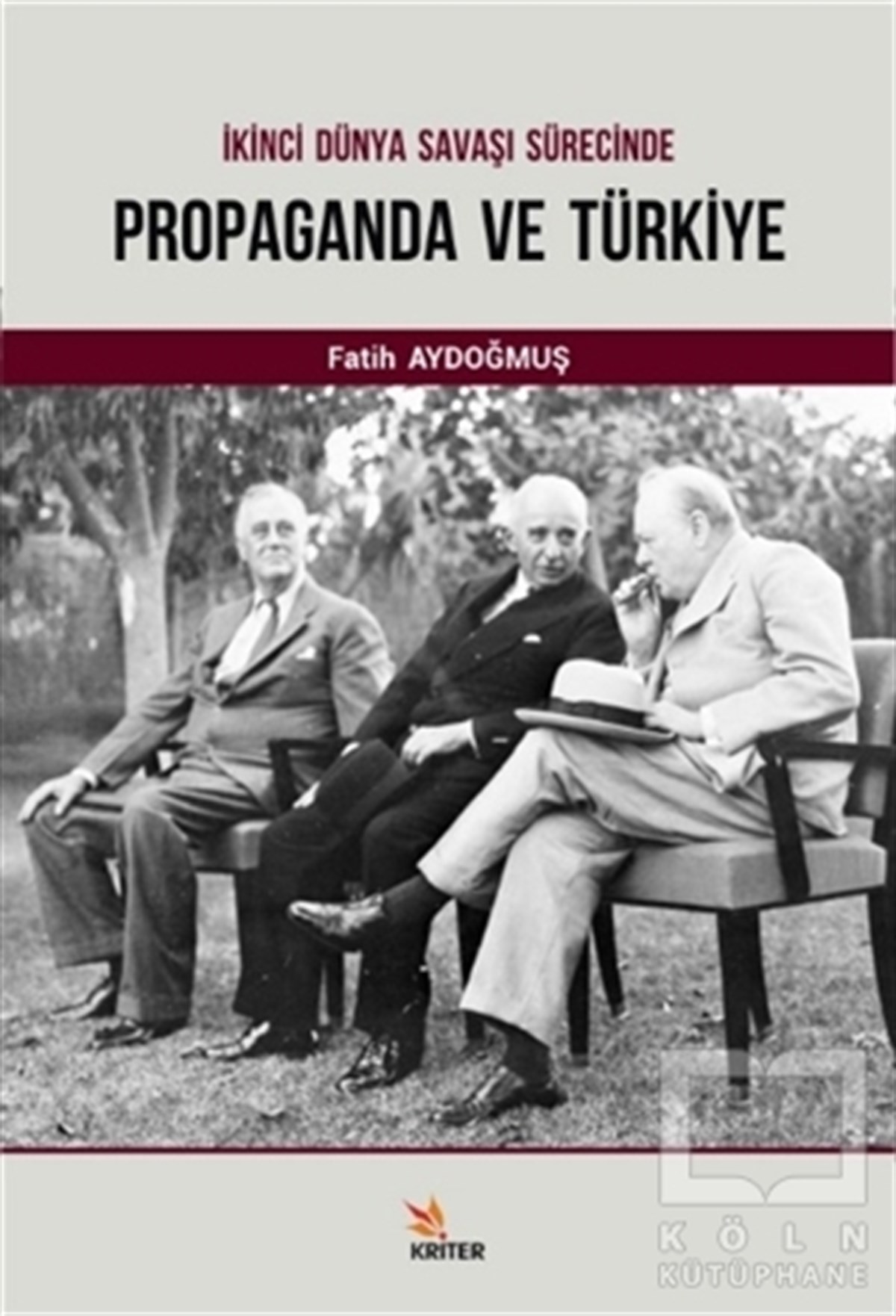 Fatih AydoğmuşTürkiye ve Cumhuriyet Tarihiİkinci Dünya Savaşı Sürecinde Propaganda ve Türkiye