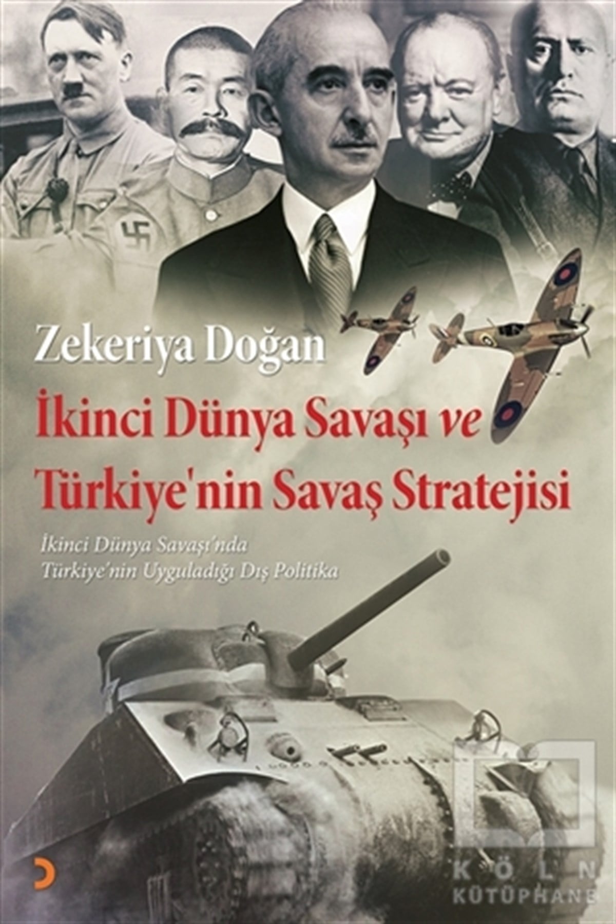Zekeriya DoğanDiğerİkinci Dünya Savaşı ve Türkiye'nin Savaş Stratejisi