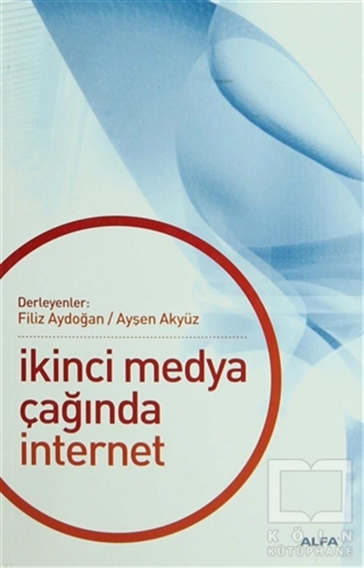 Derlemeİletişim - Medyaİkinci Medya Çağında İnternet