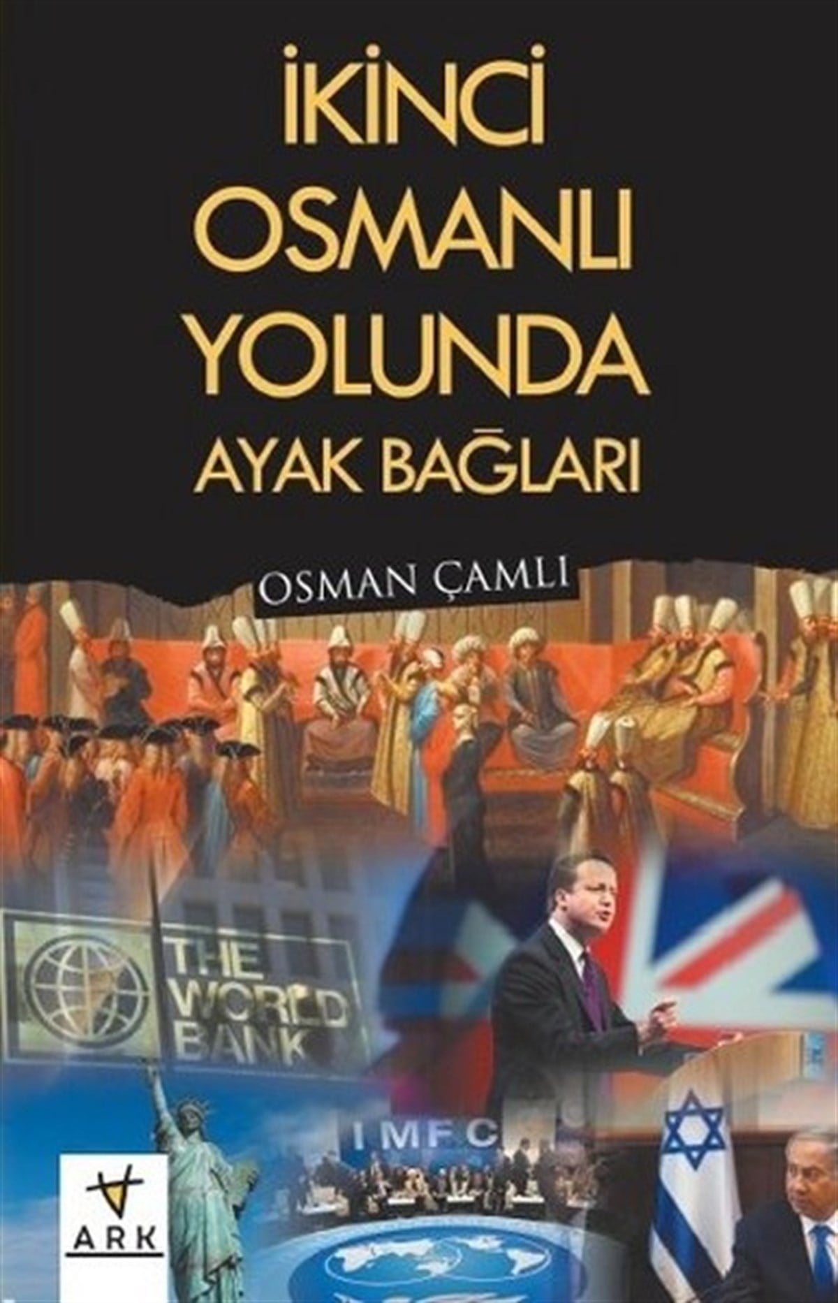 Osman ÇamlıOsmanli Tarihiİkinci Osmanlı Yolunda Ayak Bağları