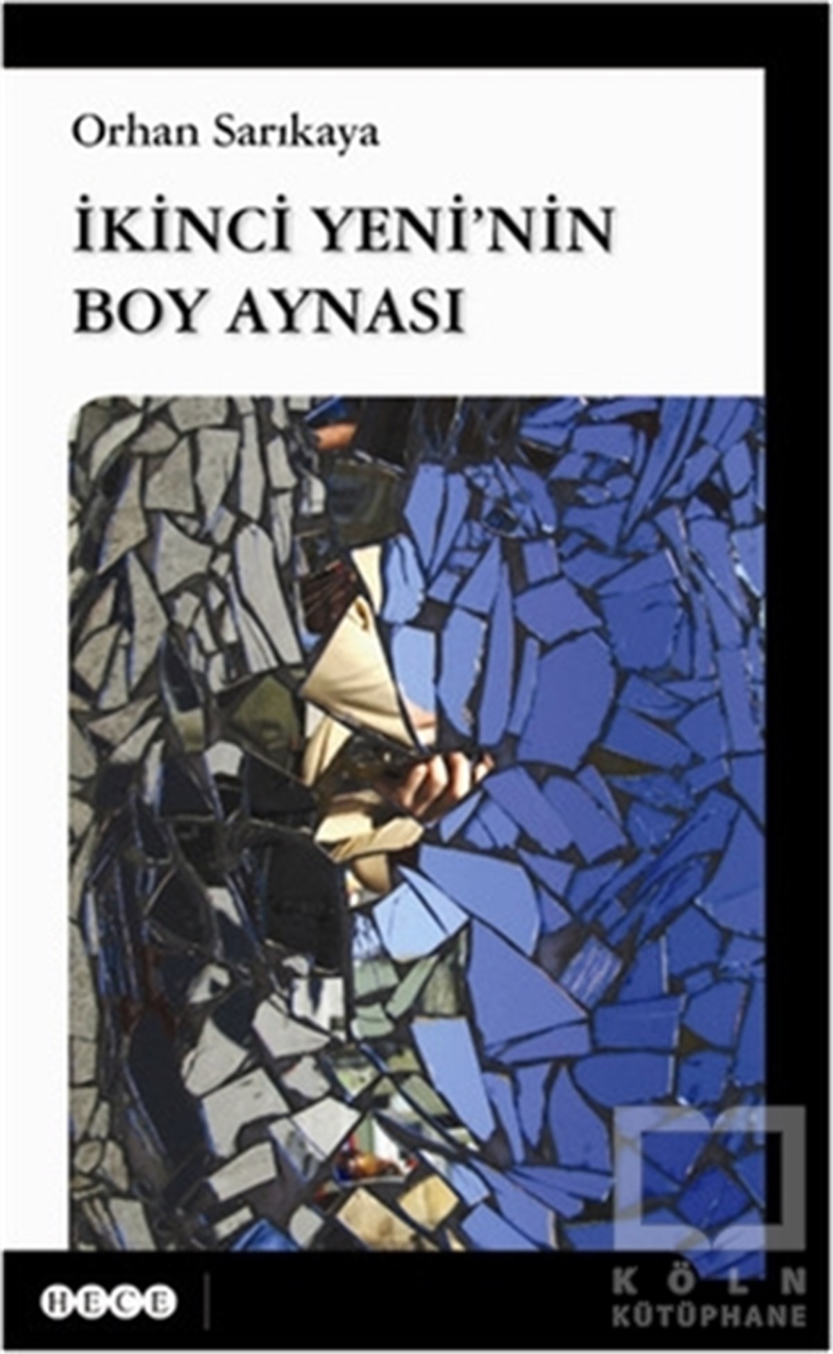 Orhan SarıkayaEleştiri, İnceleme, Kuramİkinci Yeni'nin Boy Aynası