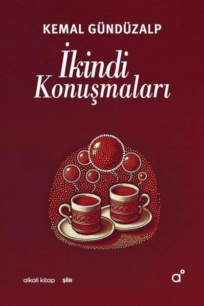 Kemal GündüzalpTürk Şiiriİkindi Konuşmaları