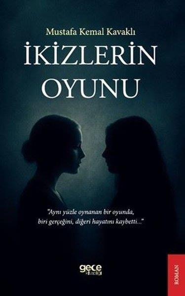 Mustafa Kemal KavaklıTürk Romaniİkizlerin Oyunu