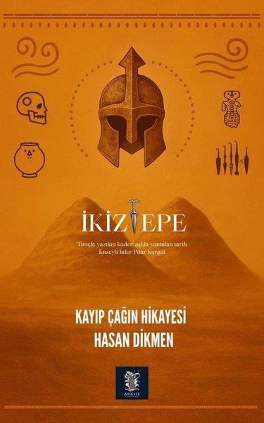 Hasan DikmenTürk Romaniİkiztepe - Kayıp Çağın Hikayesi