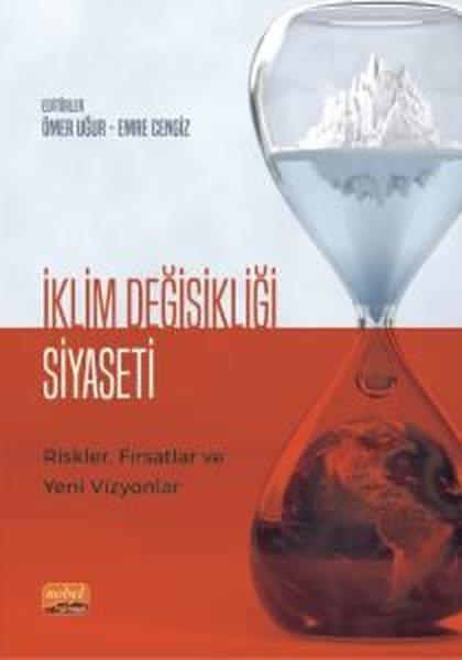 KolektifDünya Siyaseti ve Politikasıİklim Değişikliği Siyaseti - Riskler Fırsatlar ve Yeni Vizyonlar