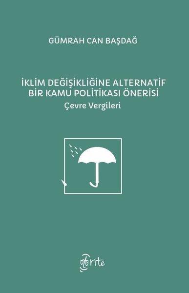Gümrah Can BaşdağÇevre Mühendisliğiİklim Değişikliğine Alternatif Bir Kamu Politikası Önerisi - Çevre Vergileri