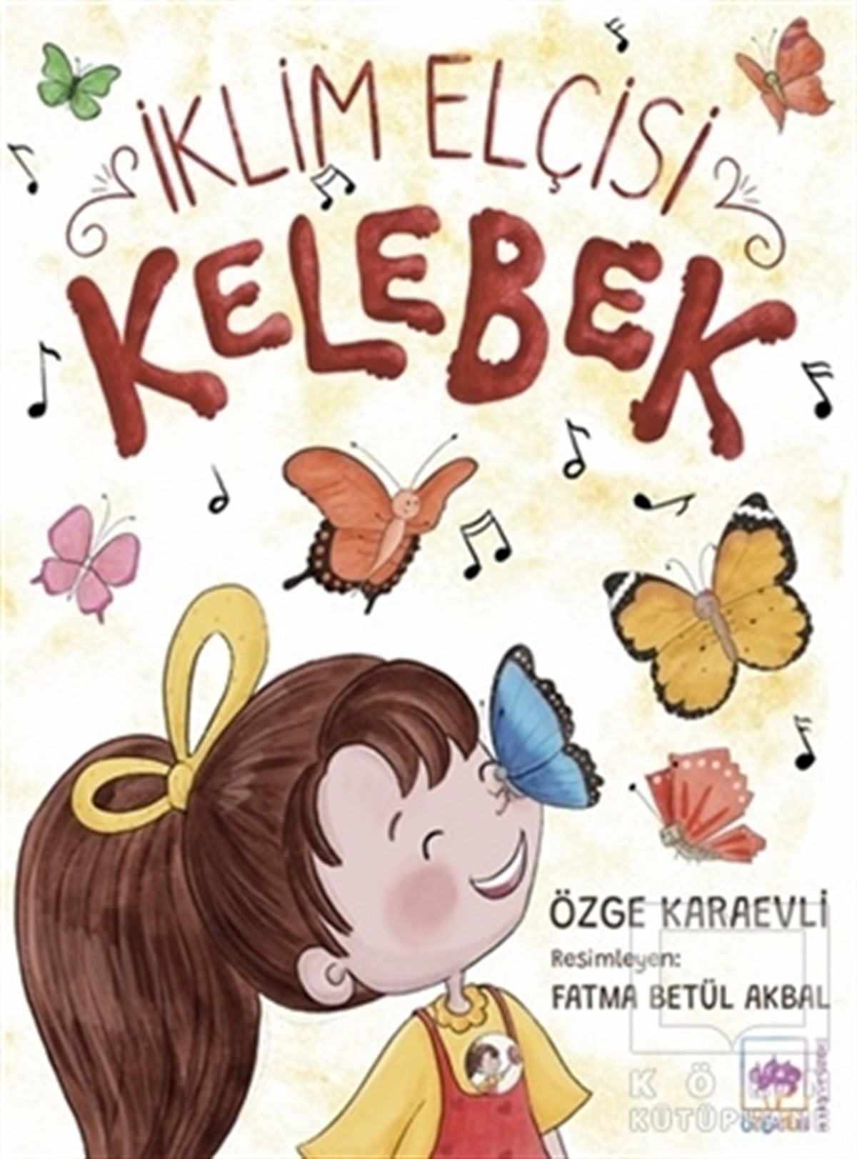 Özge KaraevliÇocuk Hikaye Kitaplarıİklim Elçisi Kelebek