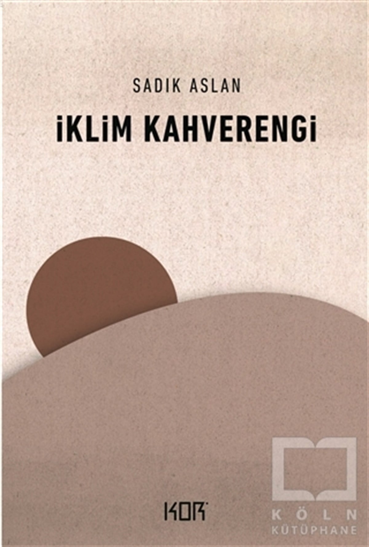 Sadık AslanTürkçe Romanlarİklim Kahverengi