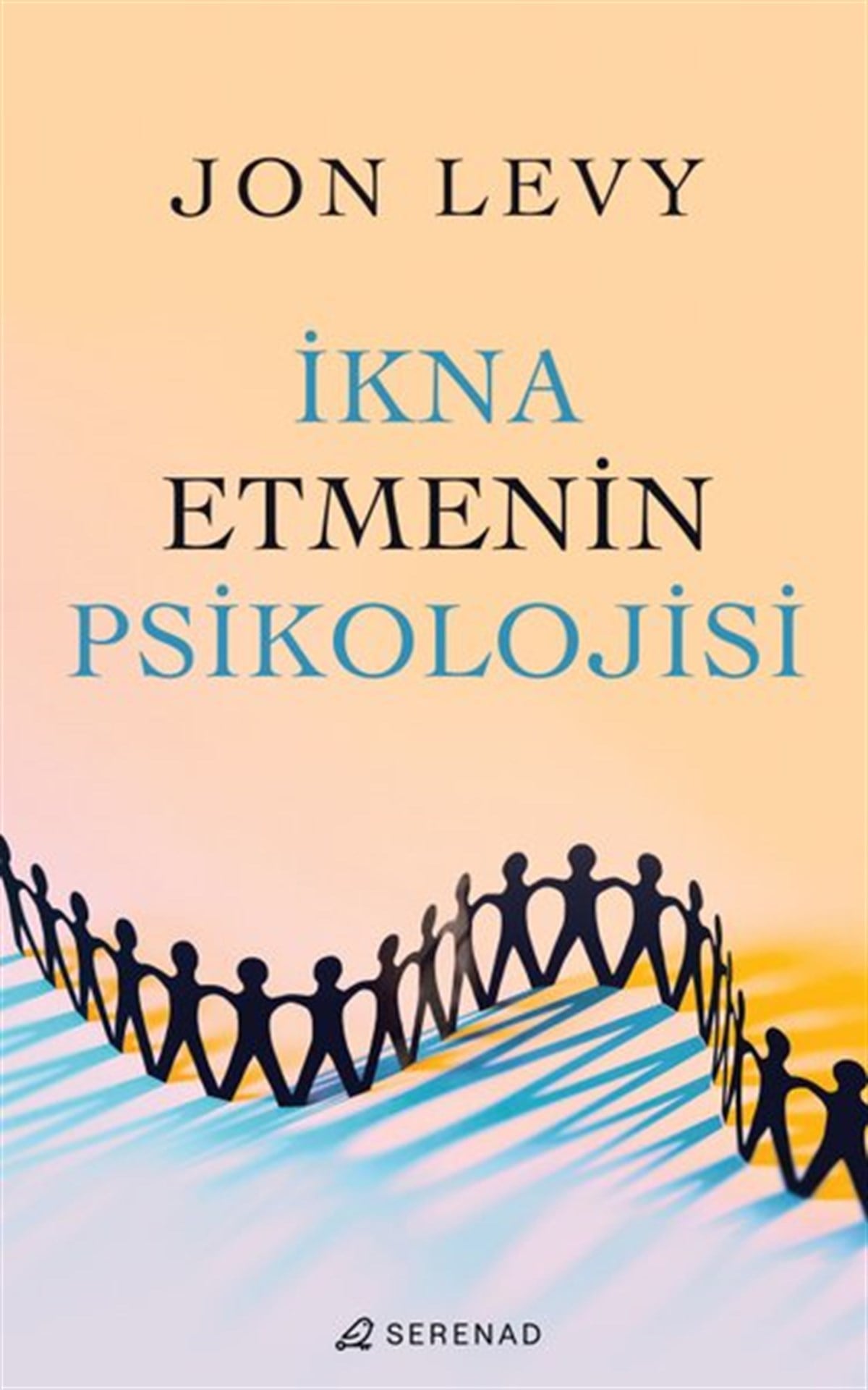 Jon LevyKişisel Gelişim Kitaplarıİkna Etmenin Psikolojisi