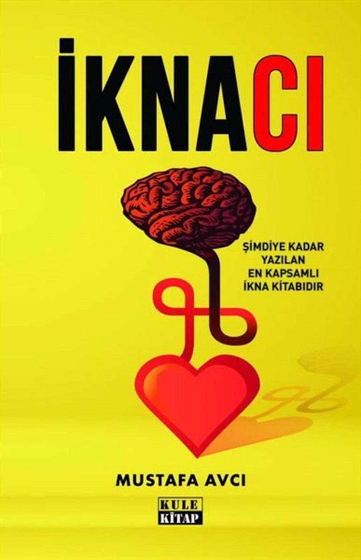 Mustafa AvcıKişisel Gelişim Kitaplarıİknacı - Şimdiye Kadar Yazılan En Kapsamlı İkna Kitabıdır