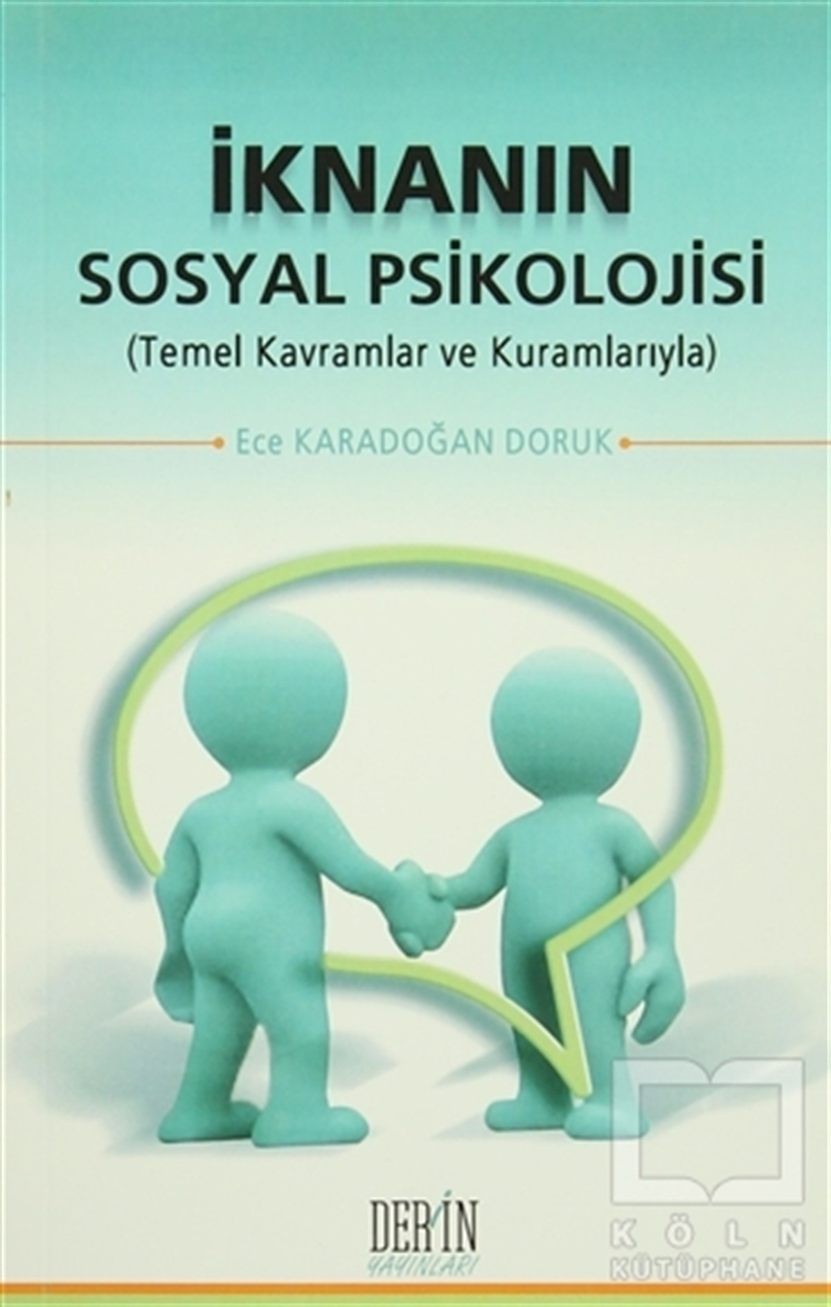 Ece Karadoğan DorukDiğerİknanın Sosyal Psikolojisi