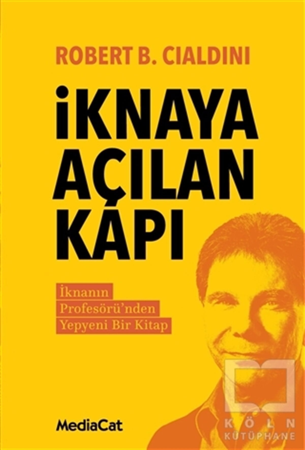 Robert B. CialdiniDiğerİknaya Açılan Kapı