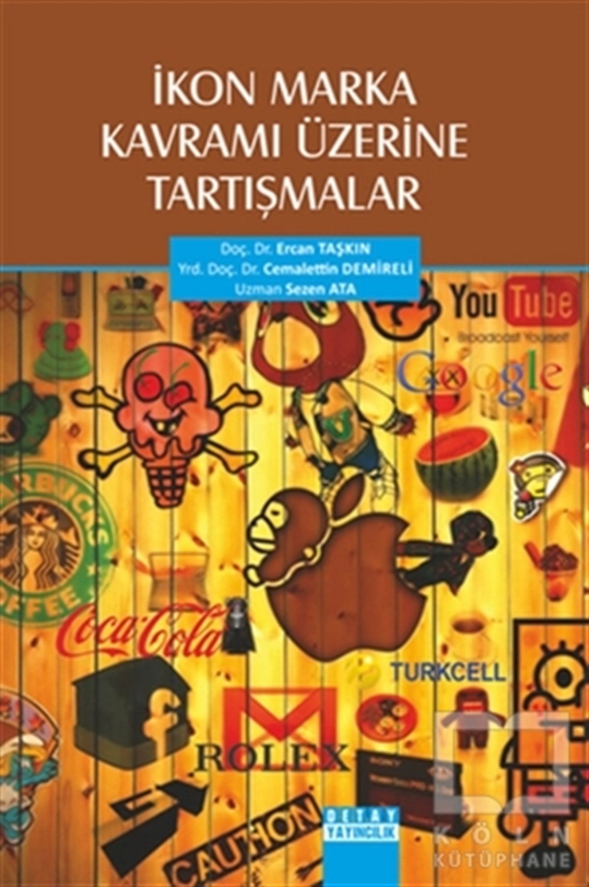 Sezen Ataİşletme, Muhasebe, Maliyeİkon Marka Kavramı Üzerine Tartışmalar
