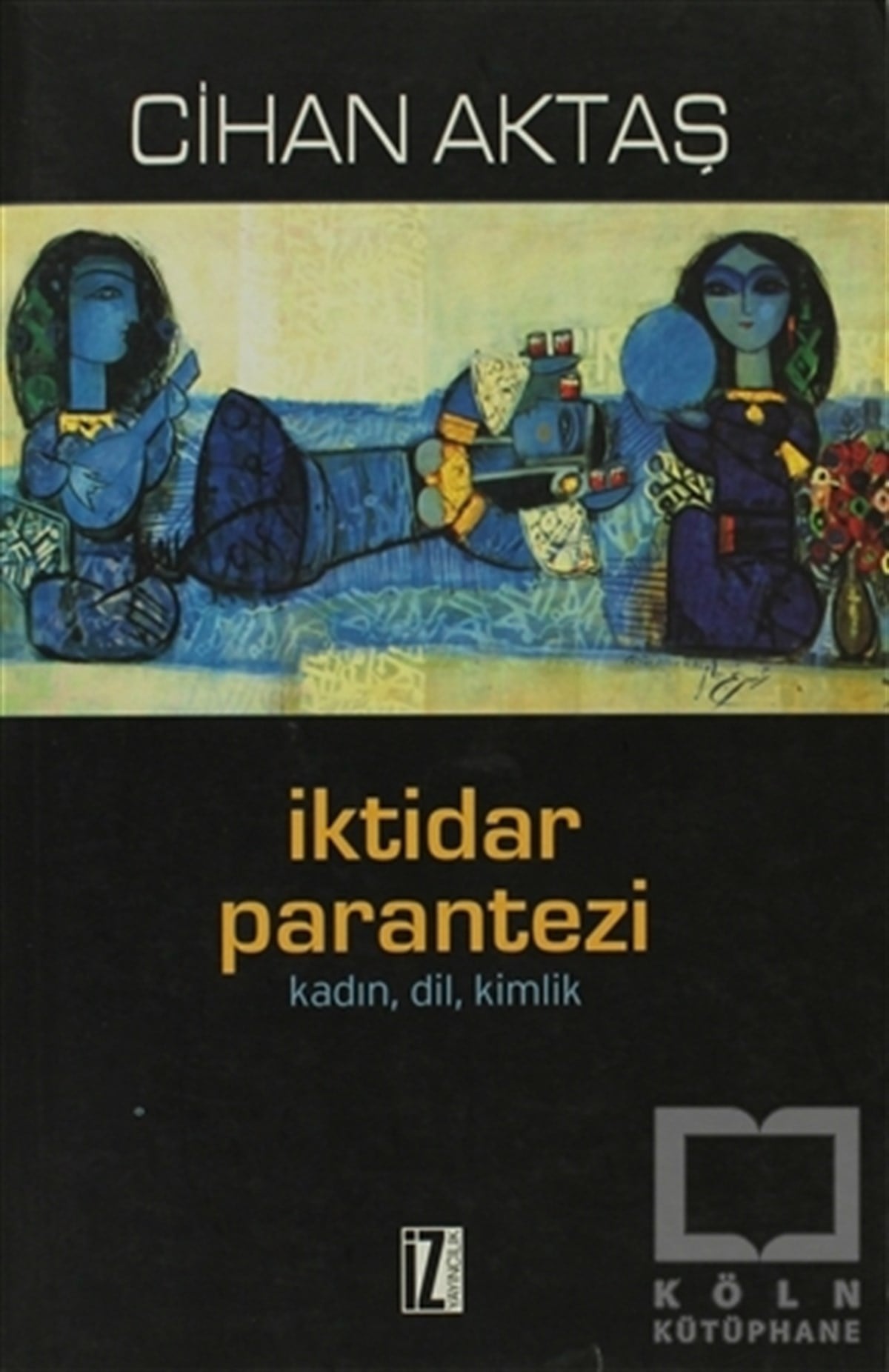 Cihan AktaşGenel Politika, Siyaset Bilim, Siyaset Tarihiİktidar Parantezi