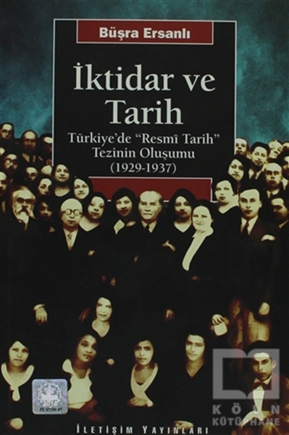 Büşra ErsanlıTürkiye ve Cumhuriyet Tarihiİktidar ve Tarih