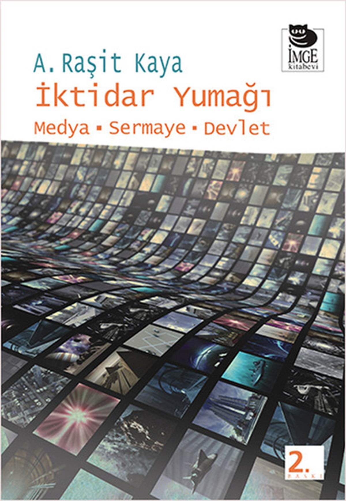 A. Raşit KayaGenel Politika & Siyaset Bilim & Siyaset Tarihi Kitaplarıİktidar Yumağı