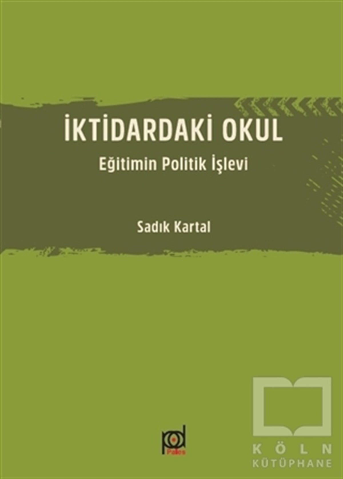Sadık KartalDiğerİktidardaki Okul
