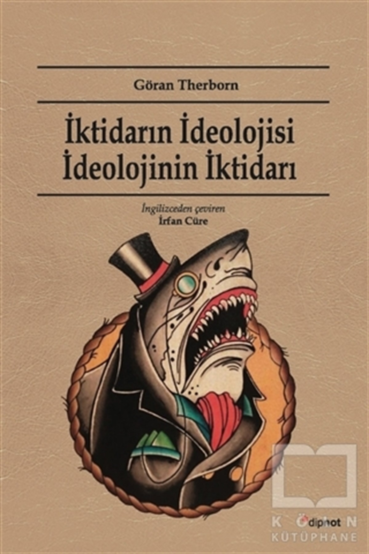 Göran TherbornSiyaset Bilimiİktidarın İdeolojisi İdeolojinin İktidarı