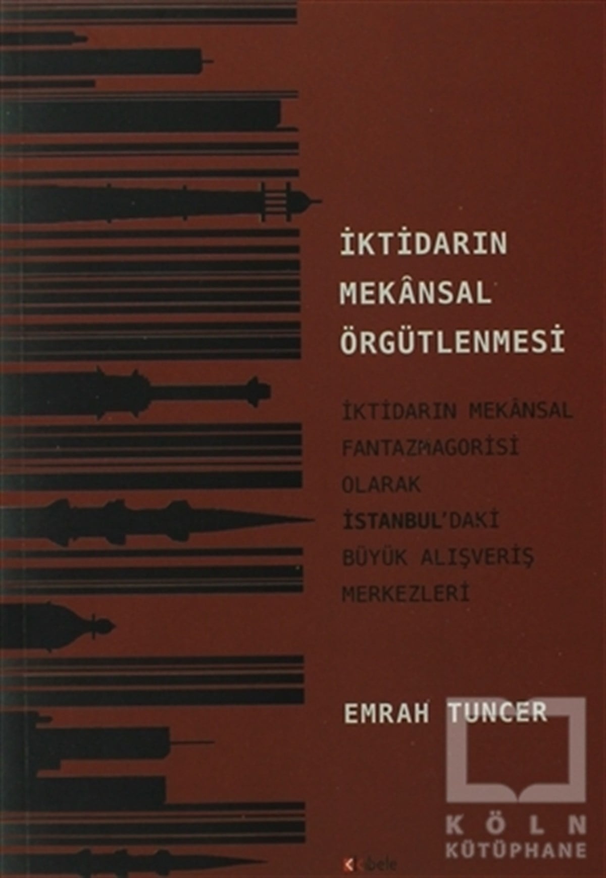 Emrah TuncerDiğerİktidarın Mekansal Örgütlenmesi