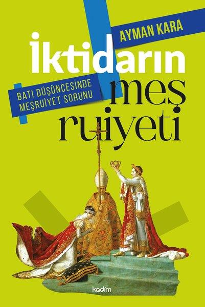 Ayman KaraDünya Siyaseti ve Politikasıİktidarın Meşruiyeti - Batı Düşüncesinde Meşruiyet Sorunu