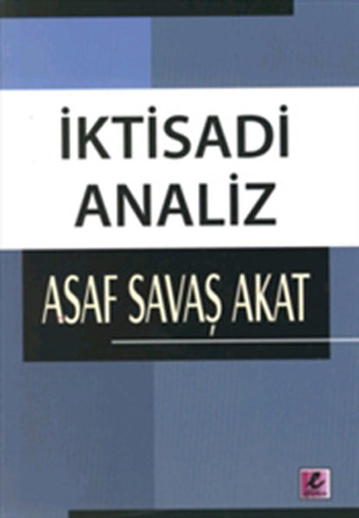 Asaf Savaş AkatEkonomi Kitaplarıİktisadi Analiz