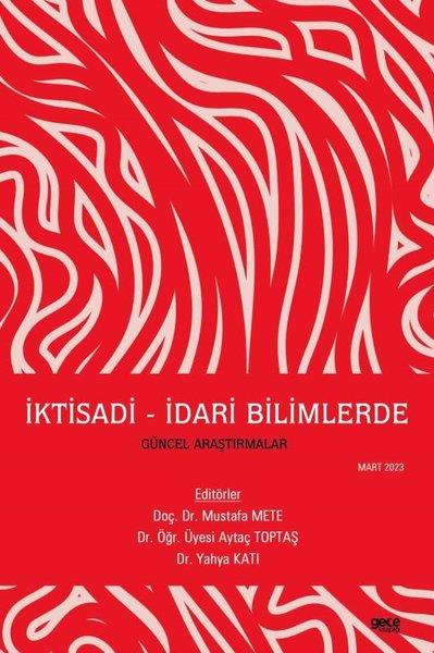 KolektifDigerİktisadi - İdari Bilimlerde Güncel Araştırmalar - Mart 2023