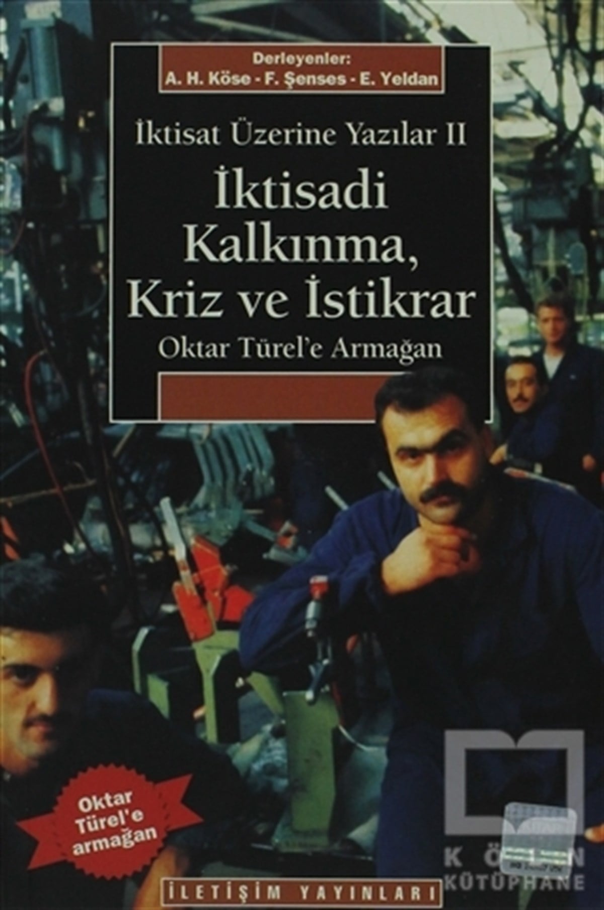 KolektifTürkiye Ekonomisiİktisadi Kalkınma Kriz ve İstikrar - İktisat Üzerine Yazılar 2