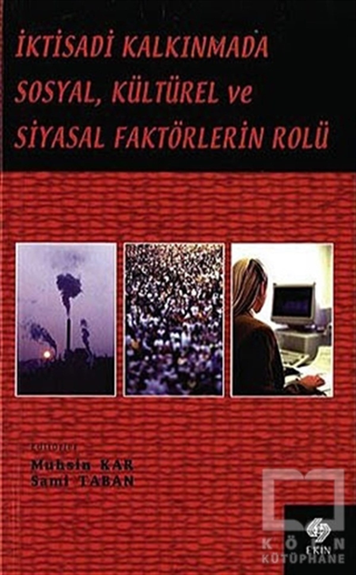 KolektifGenel Konularİktisadi Kalkınmada Sosyal, Kültürel ve Siyasal Faktörlerin Rolü