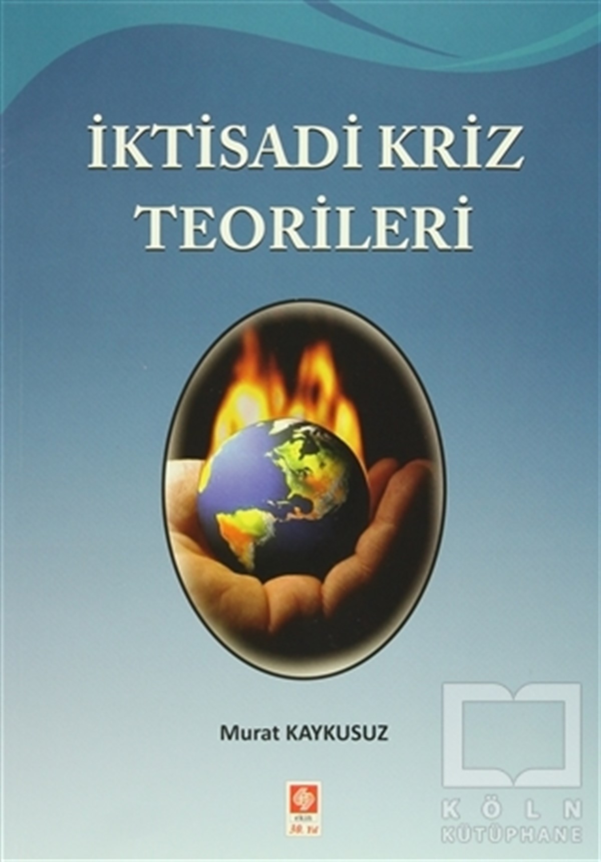 Murat KaykusuzDiğerİktisadi Kriz Teorileri