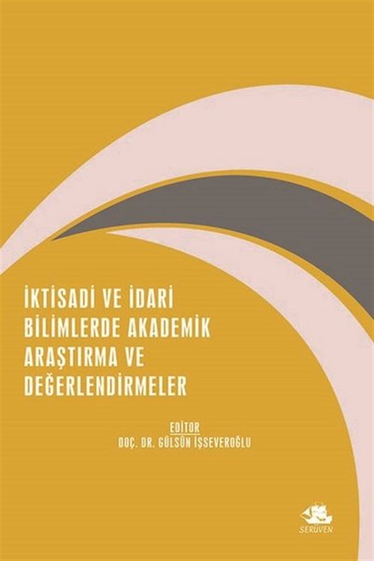KolektifEğitimİktisadi ve İdari Bilimlerde Akademik Araştırma ve Değerlendirmeler