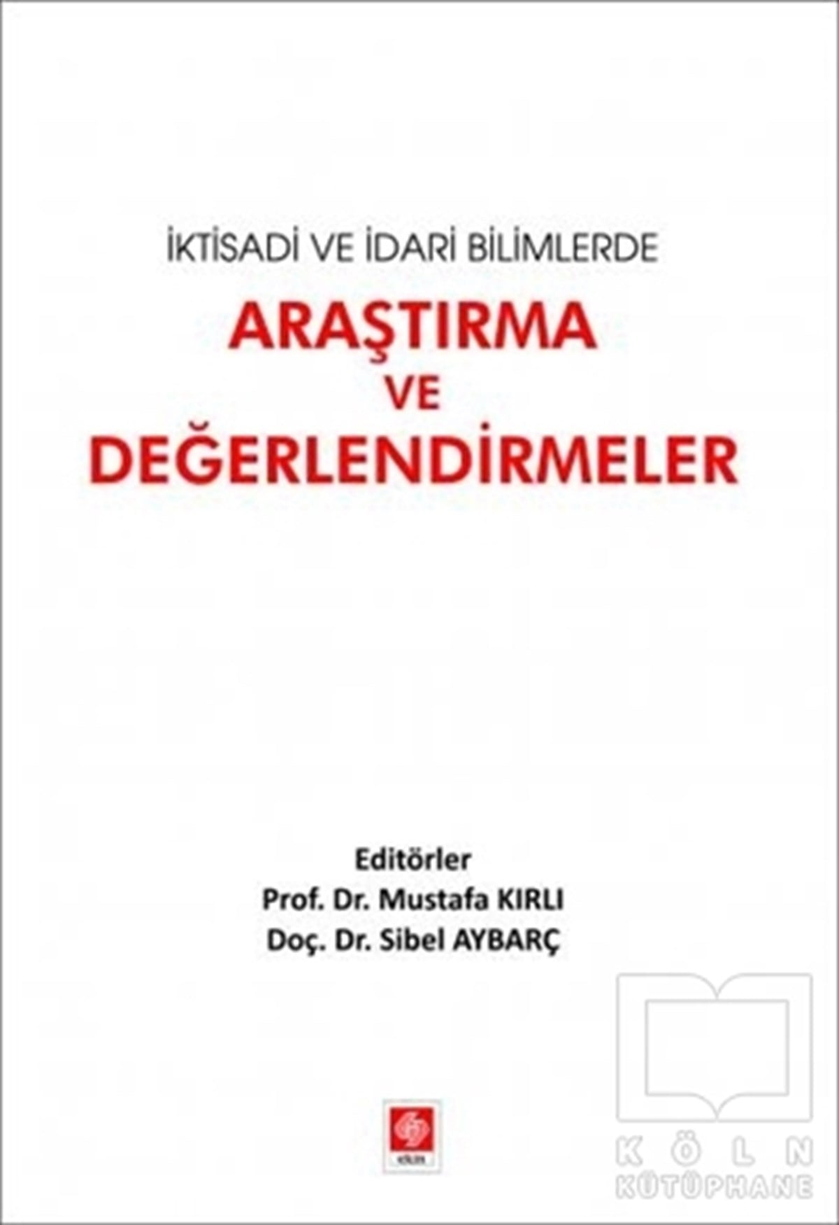 Mustafa KırlıAkademikİktisadi ve İdari Bilimlerde Araştırma ve Değerlendirmeler