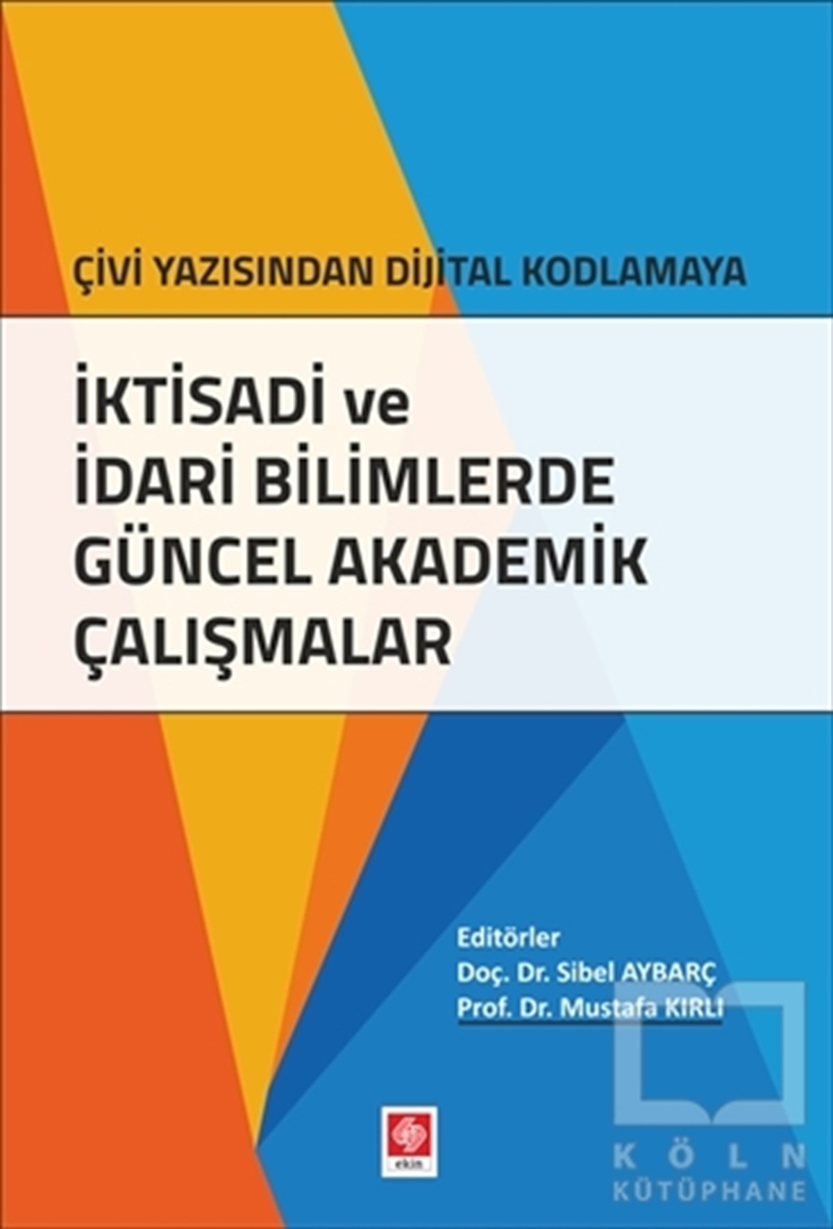 Sibel Aybarçİşletme, Muhasebe, Maliye Kitaplarıİktisadi ve İdari Bilimlerde Güncel Akademik Çalışmalar