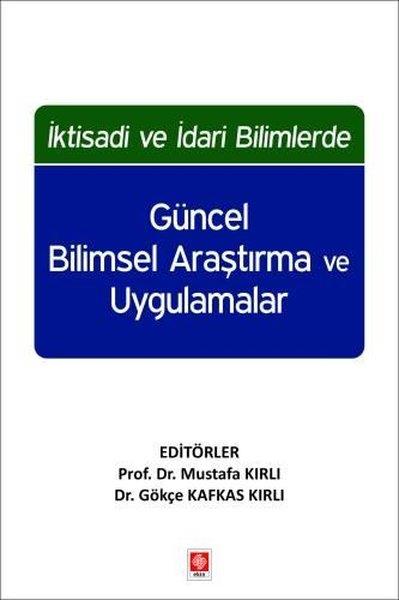 KolektifEğitimİktisadi ve İdari Bilimlerde Güncel Bilimsel Araştırma ve Uygulamalar