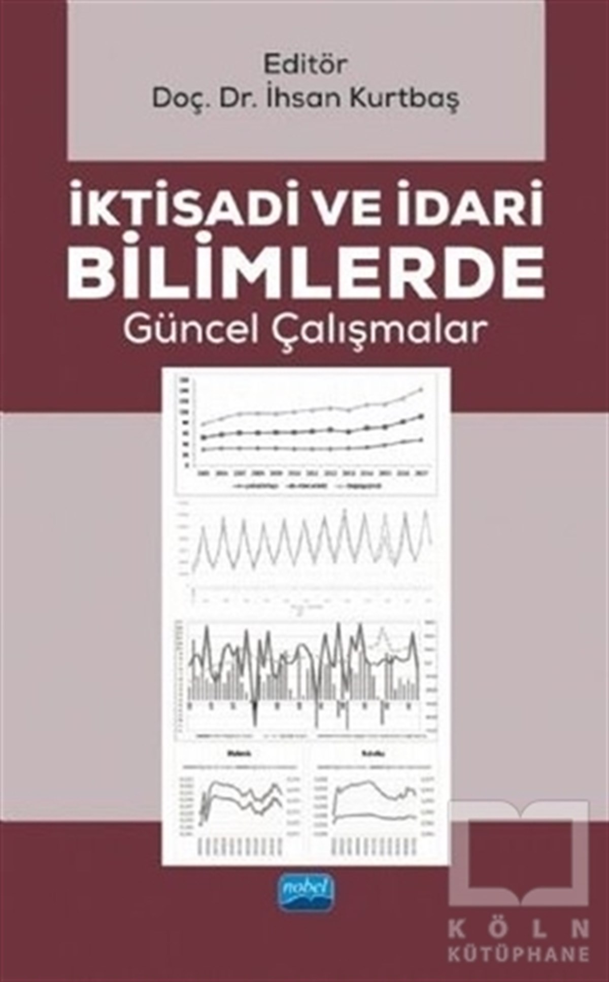 İhsan KurtbaşDiğerİktisadi ve İdari Bilimlerde Güncel Çalışmalar
