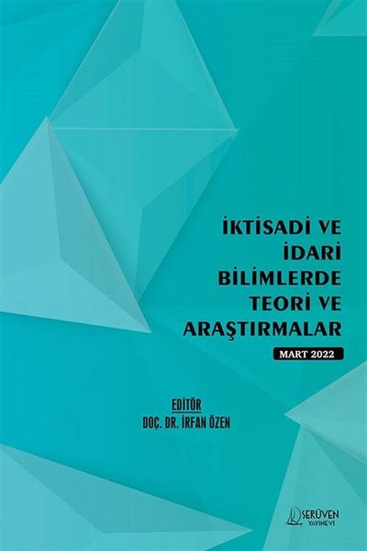 KolektifEğitimİktisadi ve İdari Bilimlerde Teori ve Araştırmalar - Mart 2022