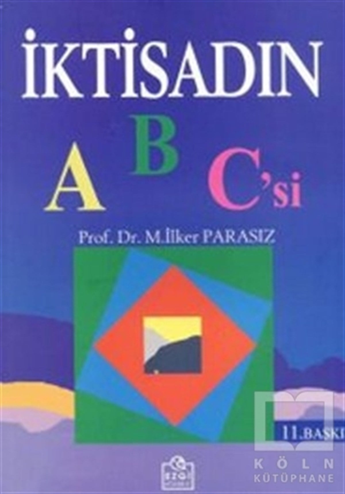 İlker ParasızAkademikİktisadın ABC’si