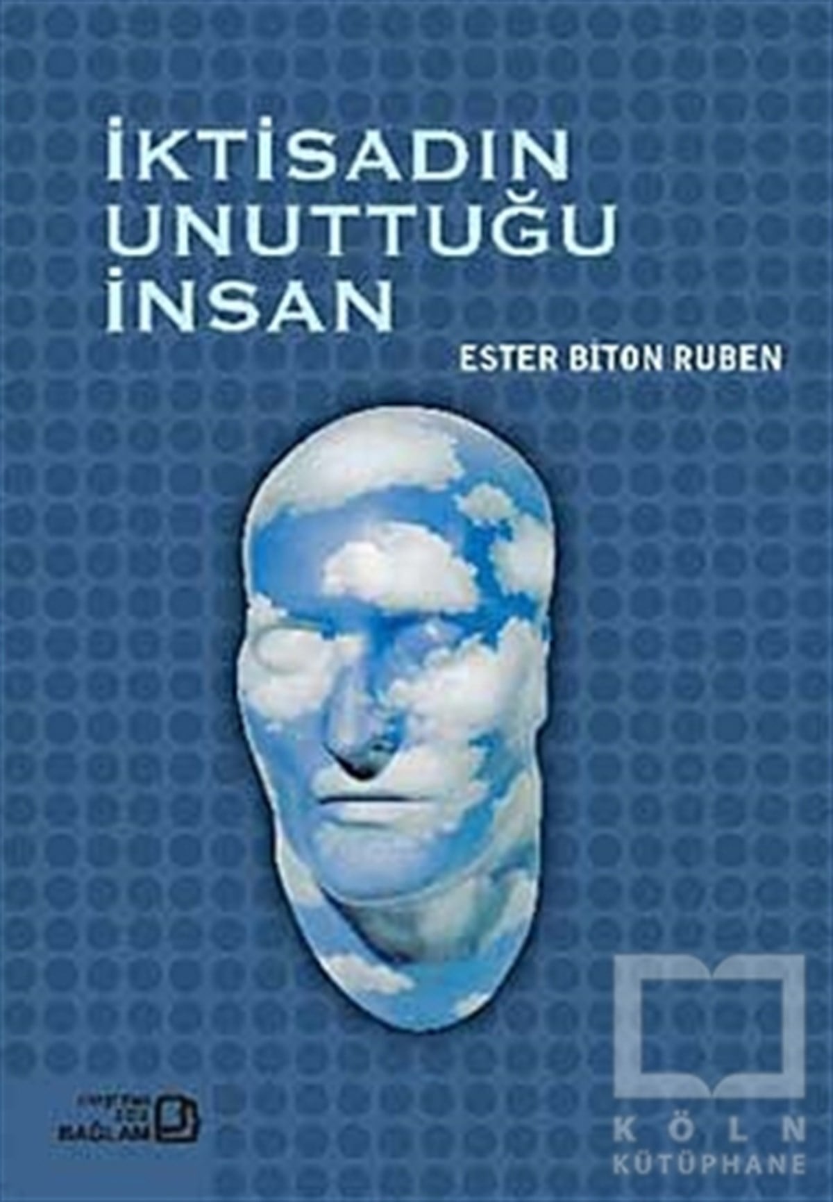 Ester Biton RubenAraştırma-İncelemeİktisadın Unuttuğu İnsan