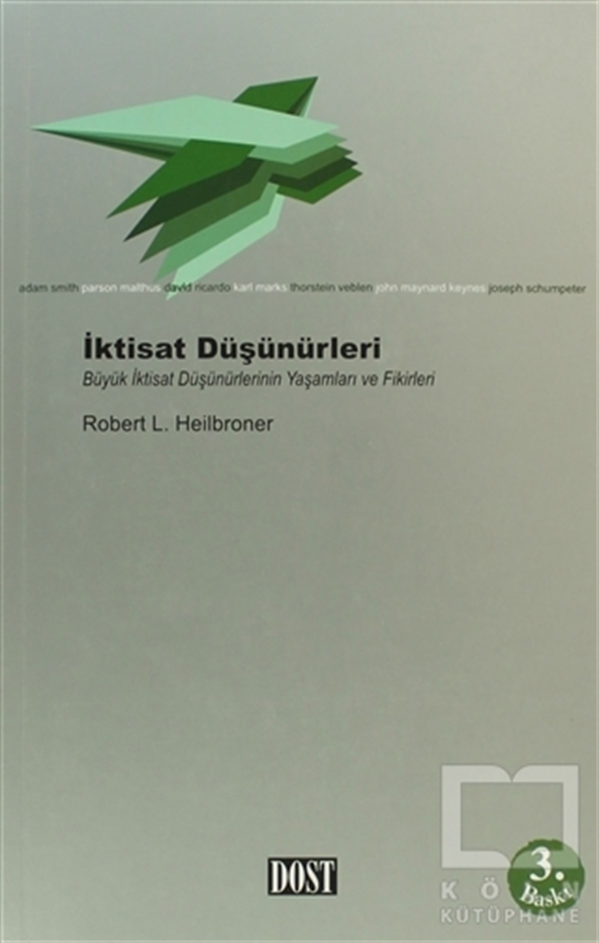 Robert L. HeilbronerDiğerİktisat Düşünürleri Büyük İktisat Düşünürlerinin Yaşamları ve Fikirleri