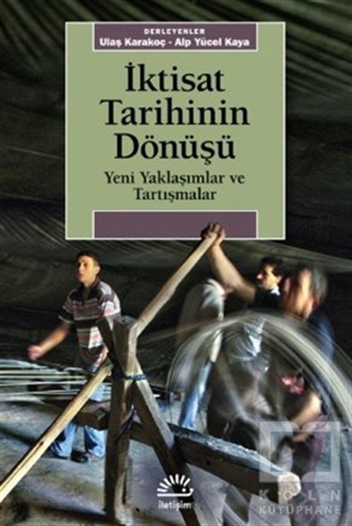 Alp Yücel KayaAraştırma - İncelemeİktisat Tarihinin Dönüşü