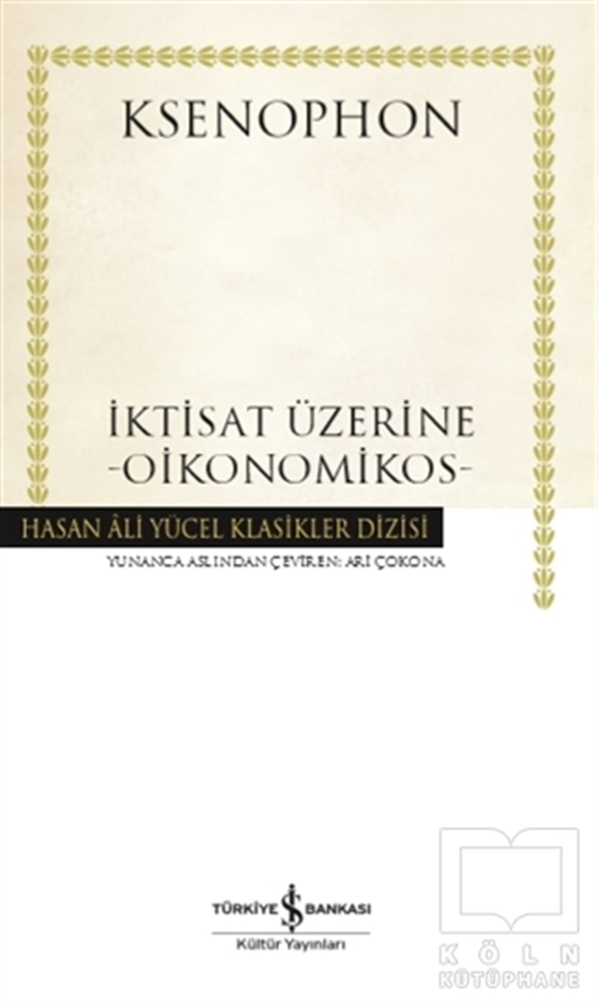 KsenophonDünya Klasikleri & Klasik Kitaplarİktisat Üzerine - Oikonomikos (Ciltli)
