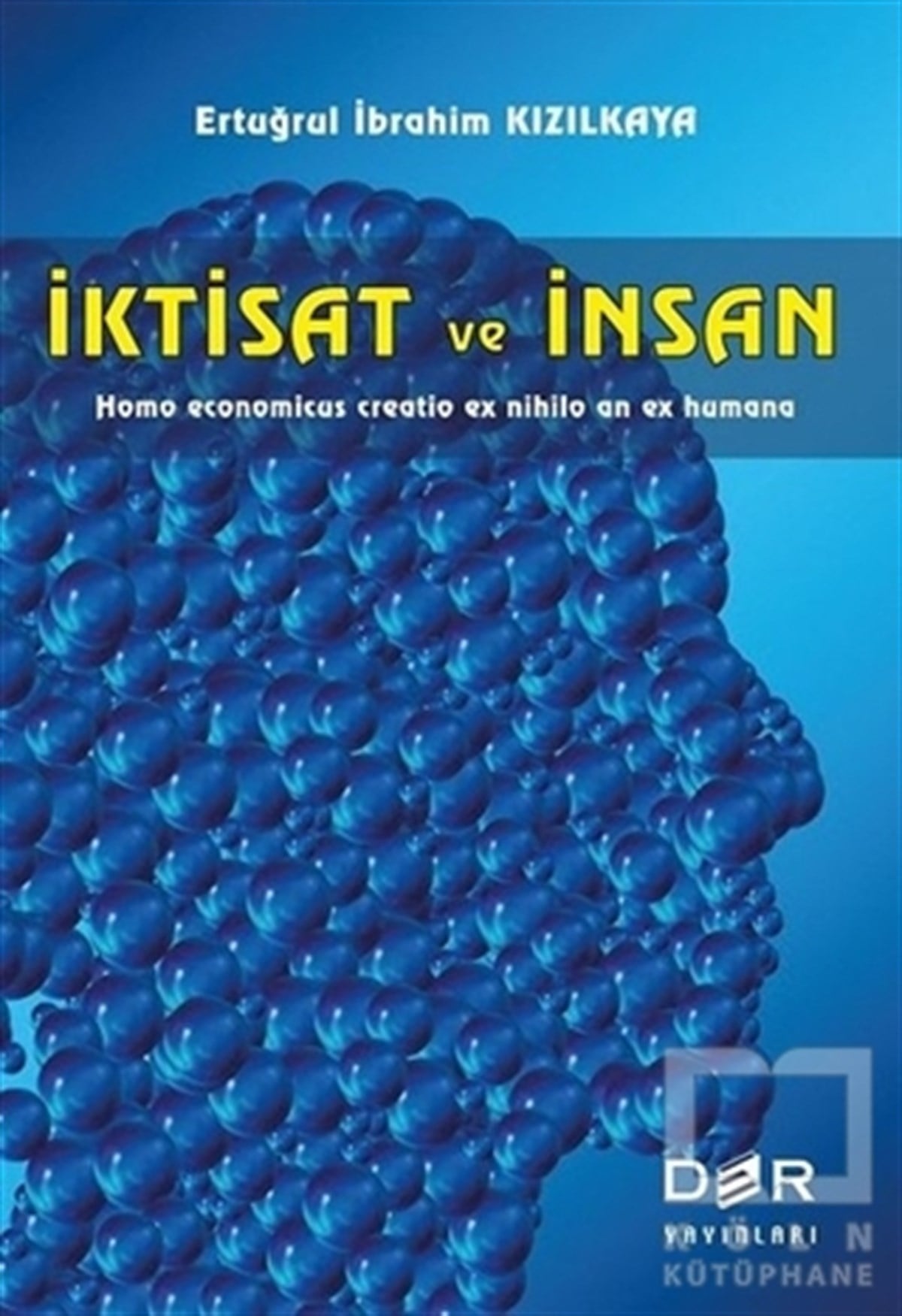 Ertuğrul İbrahim KızılkayaDiğerİktisat ve İnsan