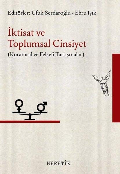KolektifSosyoloji Kitaplarıİktisat ve Toplumsal Cinsiyet - Kuramsal ve Felsefi Tartışmalar