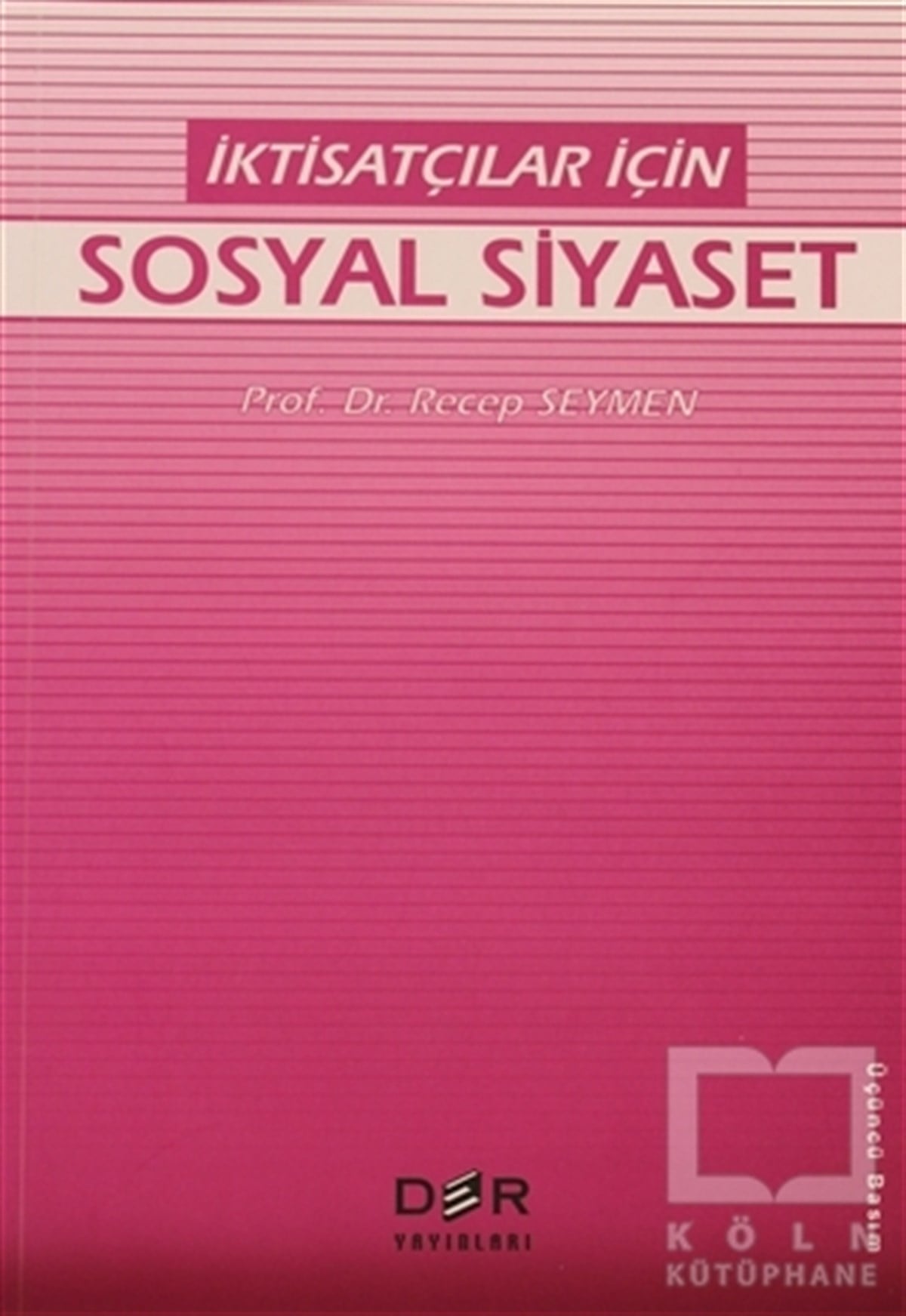 Recep SeymenAraştırma-İnceleme-Kuramİktisatçılar İçin Sosyal Siyaset