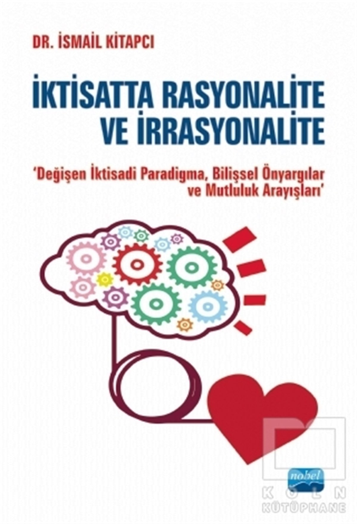 İsmail KitapcıAkademikİktisatta Rasyonalite ve İrrasyonalite