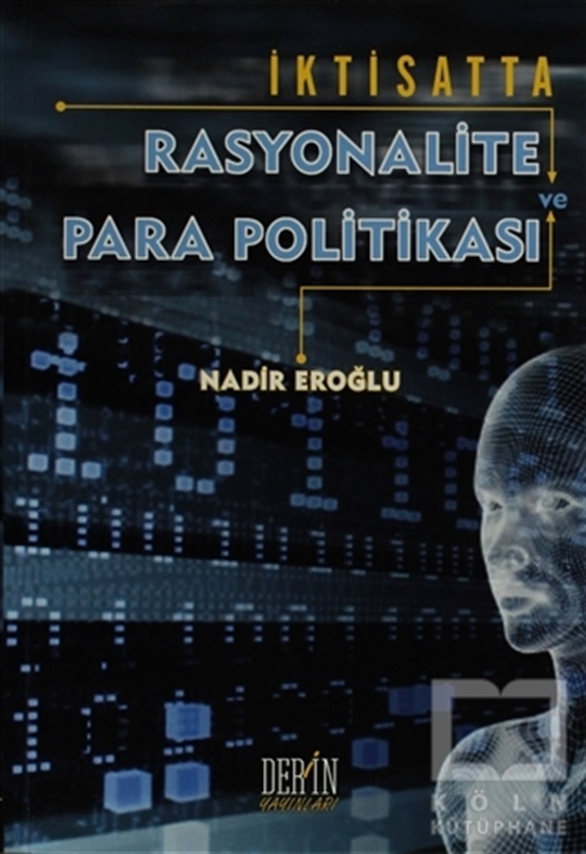Nadir EroğluDiğerİktisatta Rasyonalite ve Para Politikası