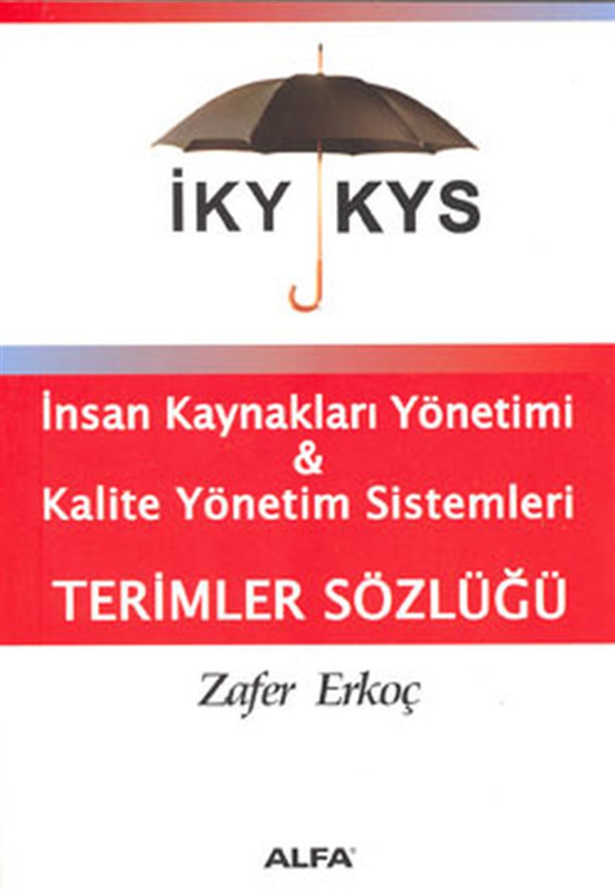 Zafer Erkoçİnsan Kaynakları KitaplarıİKY ve KYS Terimleri Sözlüğü
