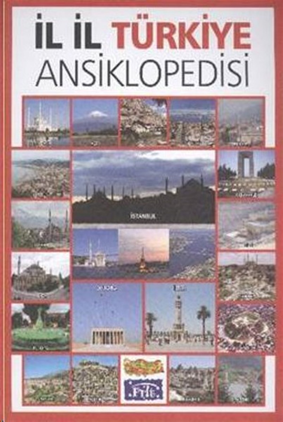 KolektifTürkiye Siyaseti ve Politikası Kitaplarıİl İl Türkiye Ansiklopedisi