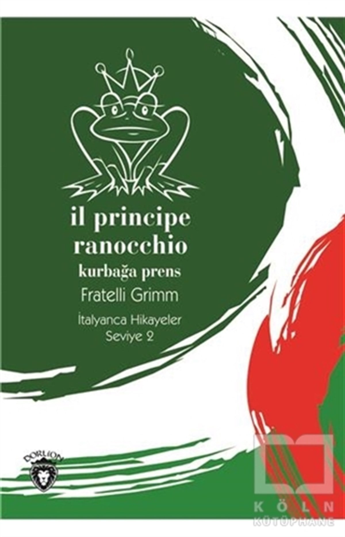 Fratelli GrimmYabancı Dilde KitaplarIl Principe Ranocchio (Kurbağa Prens) İtalyanca Hikayeler Seviye 2