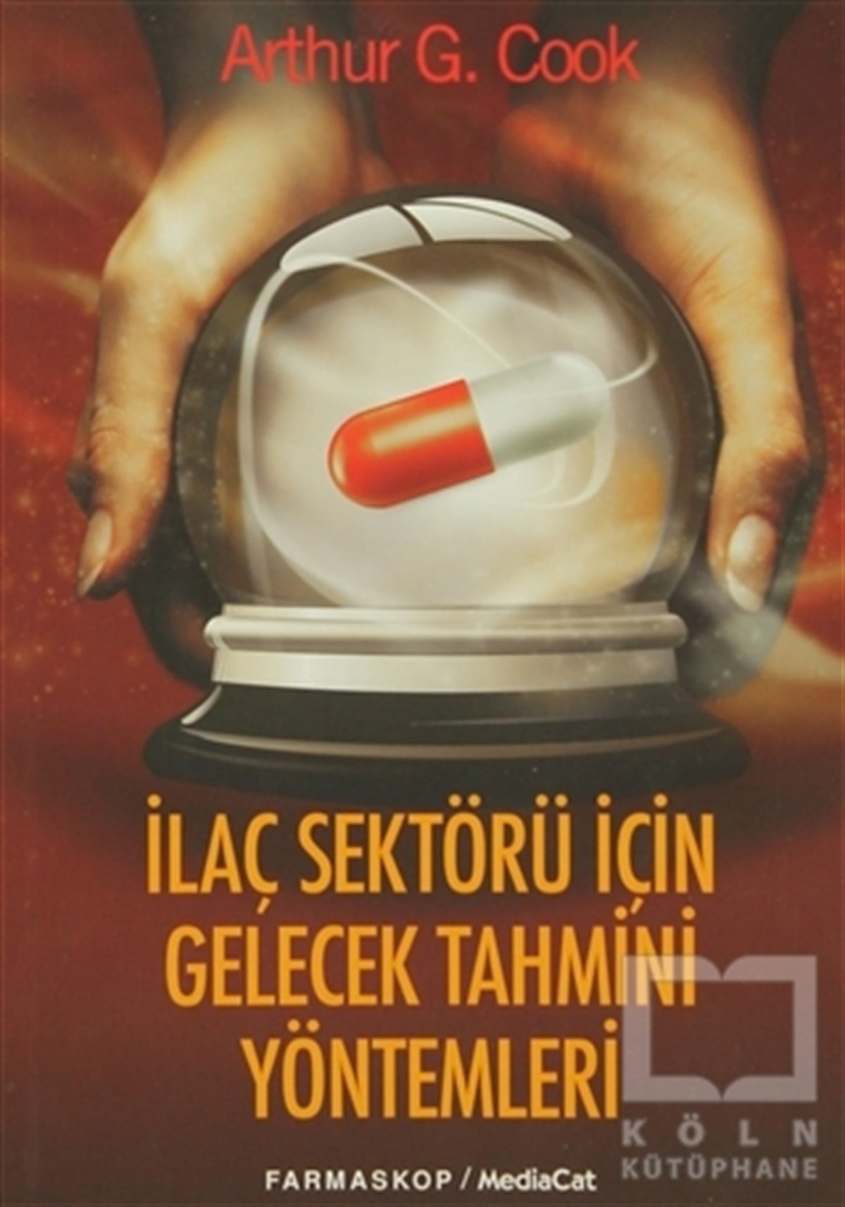 Arthur G. CookDiğerİlaç Sektörü İçin Gelecek Tahmini Yöntemler