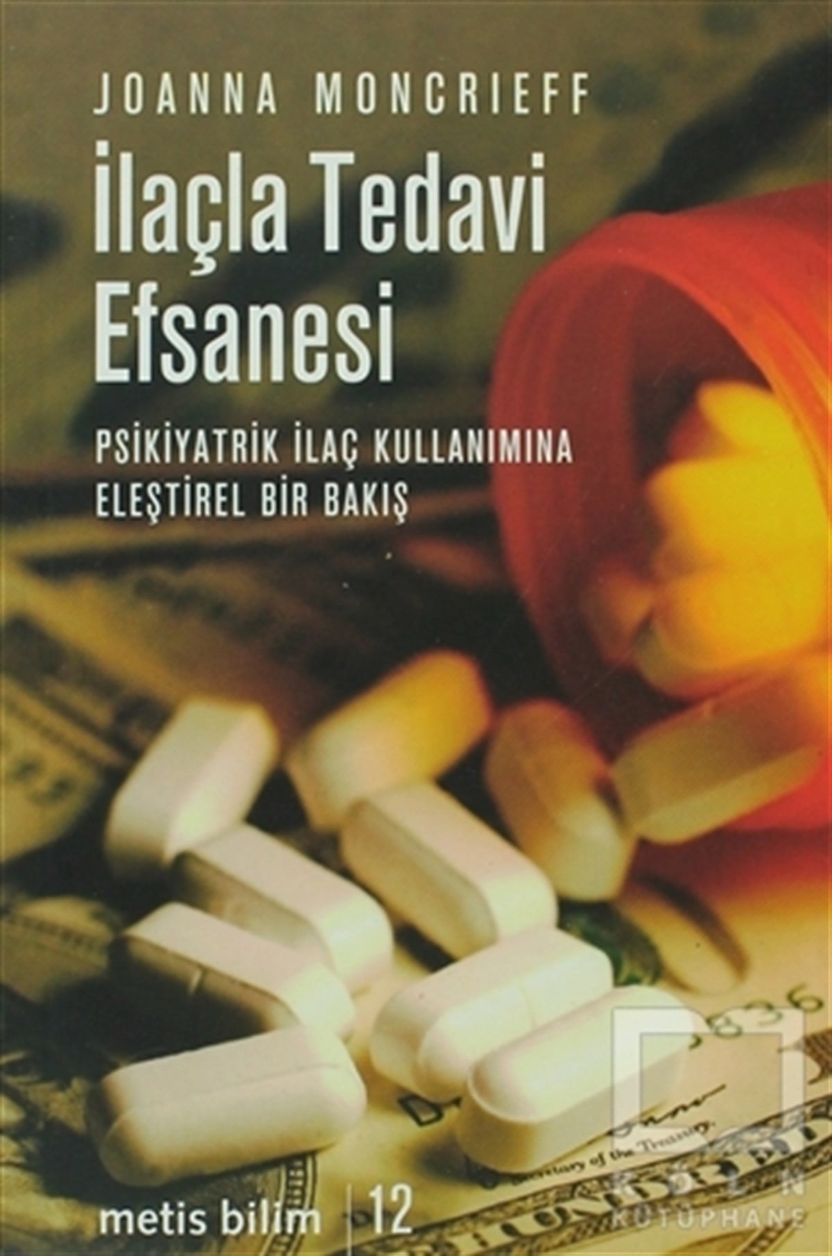 Joanna MoncrieffTıp Bilimleriİlaçla Tedavi Efsanesi